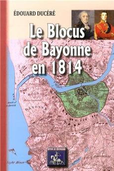 LE BLOCUS DE BAYONNE EN 1814