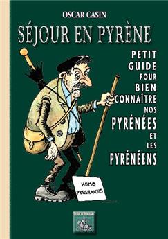 SÉJOUR EN PYRÈNE, PETIT GUIDE POUR BIEN CONNAITRE NOS PYRÉNÉES & LES PYRÉNÉENS