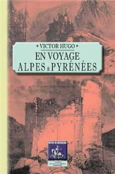 EN VOYAGE, ALPES ET PYRÉNÉES