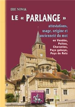 LE PARLANGE, ATTESTATIONS, USAGE, ORIGINE ET ANCIENNETÉ DU NOM