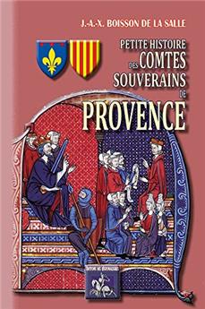 PETITE HISTOIRE DES COMTES SOUVERAINS DE PROVENCE