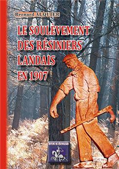 LE SOULÈVEMENT DES RÉSINIERS LANDAIS EN 1907
