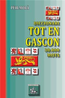 DICCIONARI TOT EN GASCON 30.000 MOTS