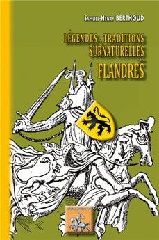 LÉGENDES ET TRADITIONS SURNATURELLES DES FLANDRES