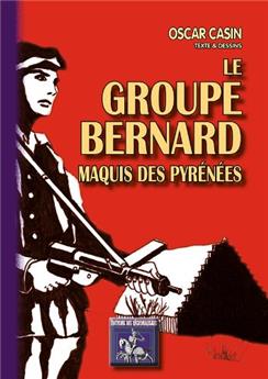 LE GROUPE BERNARD, MAQUIS DES PYRÉNÉES