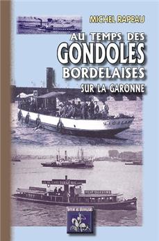 AU TEMPS DES GONDOLES BORDELAISES SUR LA GARONNE