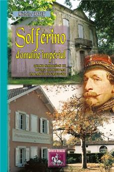 SOLFERINO DOMAINE IMPÉRIAL, QUAND NAPOLÉON III RÉVAIT DE PEUPLER LA LANDE DE GASCOGNE