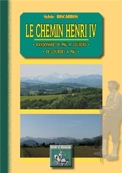 LE CHEMIN HENRI IV, RANDONNÉE DE PAU À LOURDES