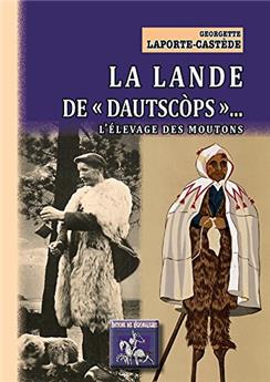 LA LANDE DE DAUTSCOPS : L'ÉLEVAGE DES MOUTONS