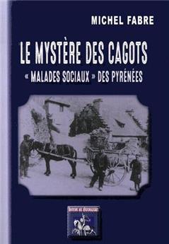 LE MYSTÈRE DES CAGOTS MALADES SOCIAUX DES PYRÉNÉES