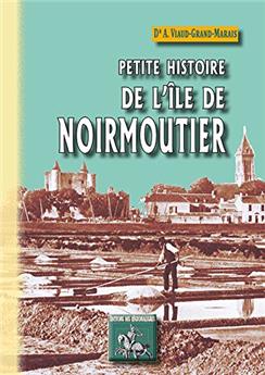 PETITE HISTOIRE DE L'ÎLE DE NOIRMOUTIER