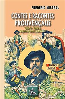 CONTES E RACONTES PROUVENCAUS (TOME I : PROSE & NOUVELLE PROSE D'ALMANACH)