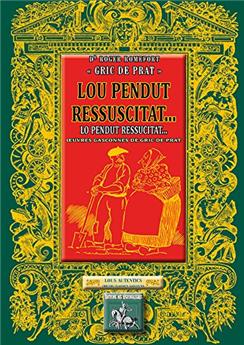 LOU PENDUT RESSUSCITAT... OEUVRES GASCONNES DE GRIC DE PRAT