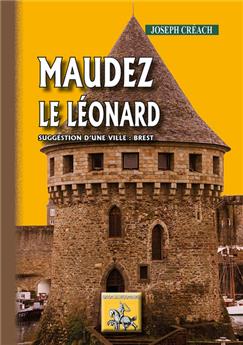 MAUDEZ LE LÉONARD SUGGESTION D'UNE VILLE BREST