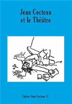 JEAN COCTEAU ET LE THÉÂTRE