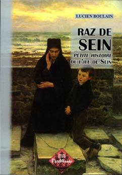 RAZ DE SEIN, PETITE HISTOIRE DE L'ÎLE DE SEIN