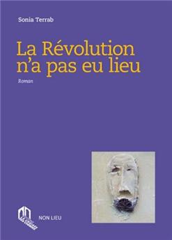 LA RÉVOLUTION N'A PAS EU LIEU