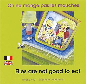 ON NE MANGE PAS LES MOUCHES FRANÇAIS ANGLAIS