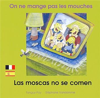 ON NE MANGE PAS LES MOUCHES FRANÇAIS ESPAGNOL