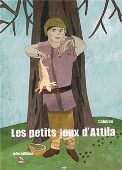 LES PETITS JEUX D'ATTILA