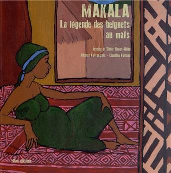 MAKALA LA LÉGENDE DES BEGNETS AU MAÏS