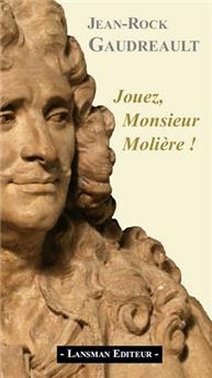 JOUEZ, MONSIEUR MOLIÈRE