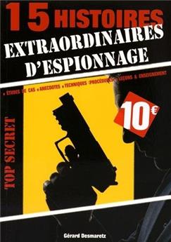 15 HISTOIRES EXTRAORDINAIRES D'ESPIONNAGE