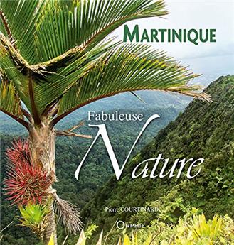 MARTINIQUE FABULEUSE NATURE