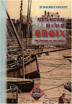 PETITE HISTOIRE DE L'ÎLE DE GROIX DES ORIGINES AU XIXE SIÈCLE