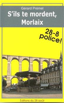 S'ILS TE MORDENT, MORLAIX