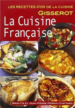 LA CUISINE FRANÇAISE - RECETTES D'OR