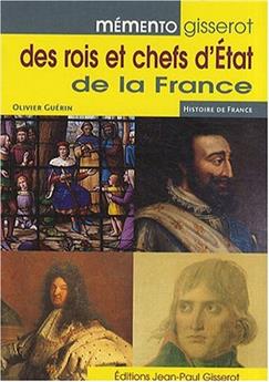 MÉMENTO GISSEROT DES ROIS ET CHEFS D'ÉTAT DE LA FRANCE