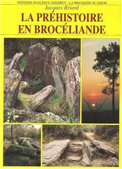 LA PRÉHISTOIRE EN BROCÉLIANDE