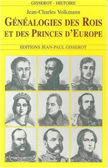 GÉNÉALOGIE DES ROIS ET PRINCES D'EUROPE