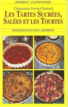 TARTES SUCRÉES, SALÉES ET LES TOURTES