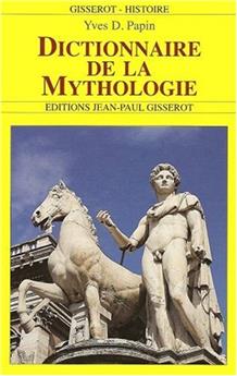 DICTIONNAIRE DE LA MYTHOLOGIE