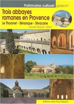 TROIS ABBAYES ROMANES EN PROVENCE