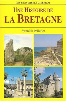 UNE HISTOIRE DE LA BRETAGNE (UNIVERSELS)