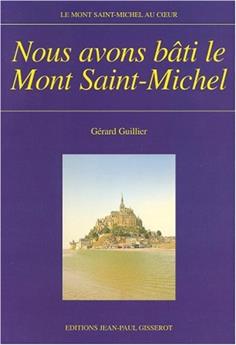 NOUS AVONS BÂTI LE MONT SAINT MICHEL