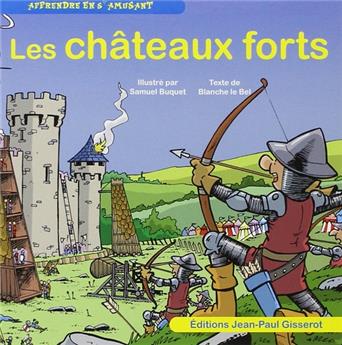 APPRENDRE EN S'AMUSANT - LES CHÂTEAUX FORTS