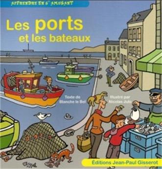 APPRENDRE EN S'AMUSANT - LES PORTS ET LES BATEAUX