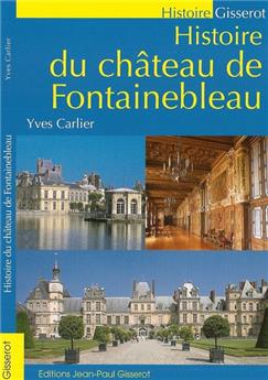 HISTOIRE DU CHÂTEAU DE FONTAINEBLEAU