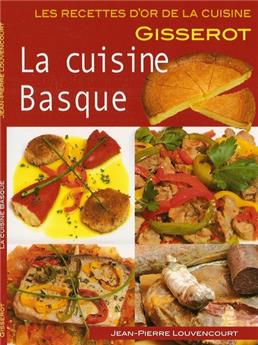 LA CUISINE BASQUE - RECETTES D'OR