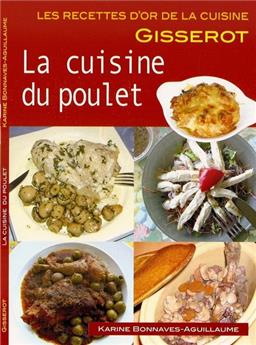 LA CUISINE DU POULET - RECETTES D'OR