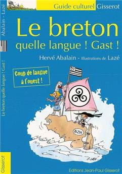 LE BRETON, QUELLE LANGUE ! GAST !