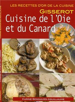 LA CUISINE DE L'OIE ET DU CANARD - RECETTES D'OR