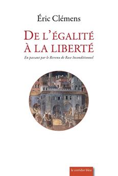 DE L'ÉGALITE À LA LIBERTÉ