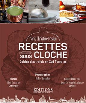 RECETTES SOUS CLOCHE CUISINE D'AUTREFOIS EN SUD TOURAINE