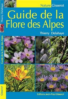 GUIDE DE LA FLORE DES ALPES