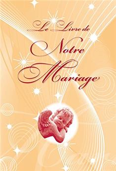 LE LIVRE DE NOTRE MARIAGE